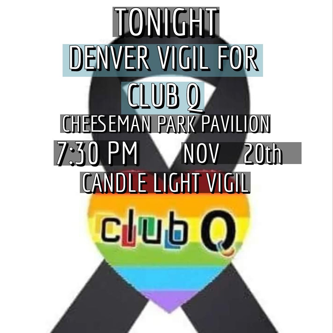 TONIGHT NOV 20TH CANDLE LIGHT VIGIL FOR CLUB Q. 7:30PM-9PM AT THE CHEESEMAN PARK PAVILION. ORGINIZED BY TRANS FEMS FOR THE QUEER COMMUNITY TO MORN OUR LOSS AND TALK ABOUT THE SOLUTIONS TO COMBAT THIS UNNECESSARY VIOLENCE. PLEASE JOIN US #denver #denverlgbt  #armtranswomennow