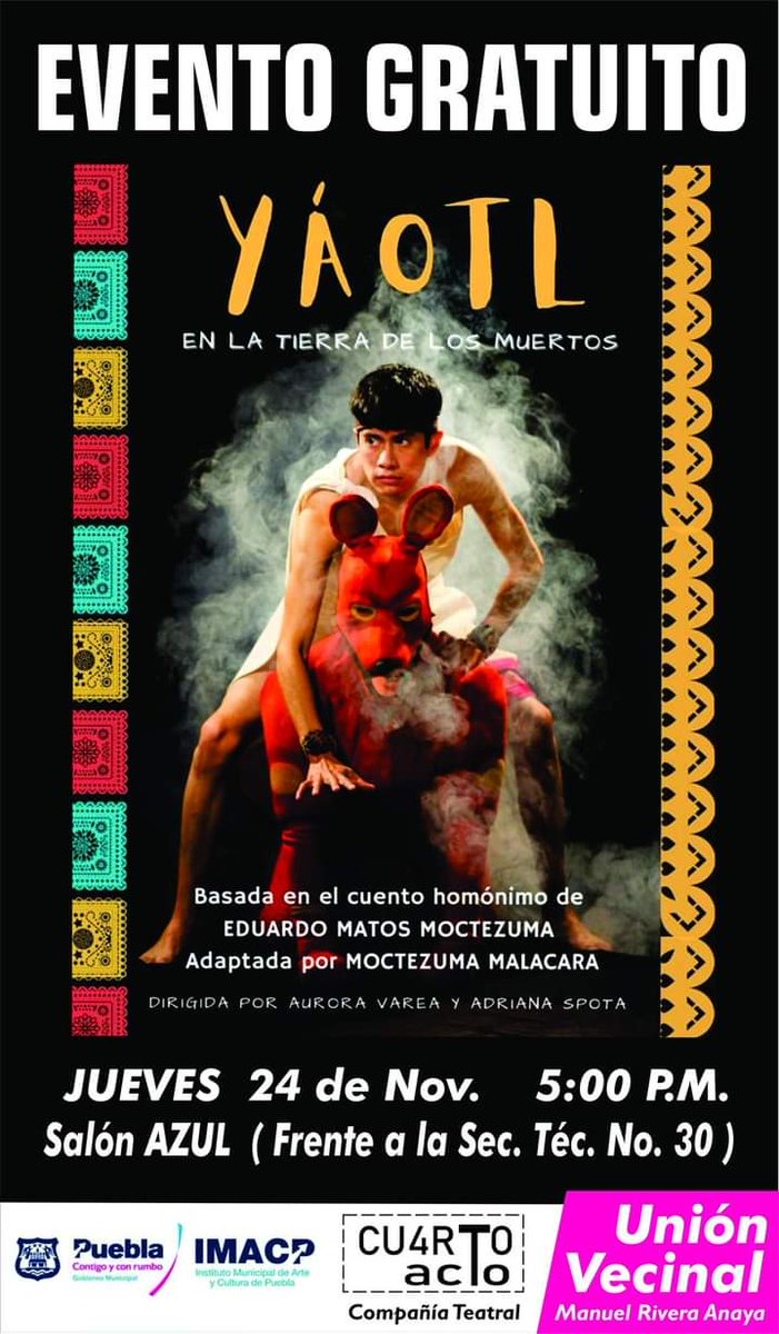 UninVecinal2's tweet photo. El Instituto Municipal de Arte y Cultura de Puebla y la #CompañíaTeatral #CuartoActo invitan a público en general a disfrutar de la obra:" Yáotl, en la tierra de los muertos ". 

NO FALTEN 
E V E N T O   G R A T U I T O

Más detalles en la imagen 👇 https://t.co/dre4Dh5Uoy
