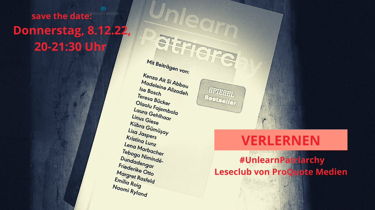 Am 8.12. startet unser monatl. Zoom-Leseclub #Verlernen! Wir sprechen bei jedem Termin über 2 Kapitel aus #UnlearnPatriarchy! Durch d Abend führen Journalistin Ann Mabel Sanyu &amp; Diversity Trainerin Rebekka Gorges. Infos in unserer ProQuote Mitgliedermail &amp; auf IG! Wir freuen uns!