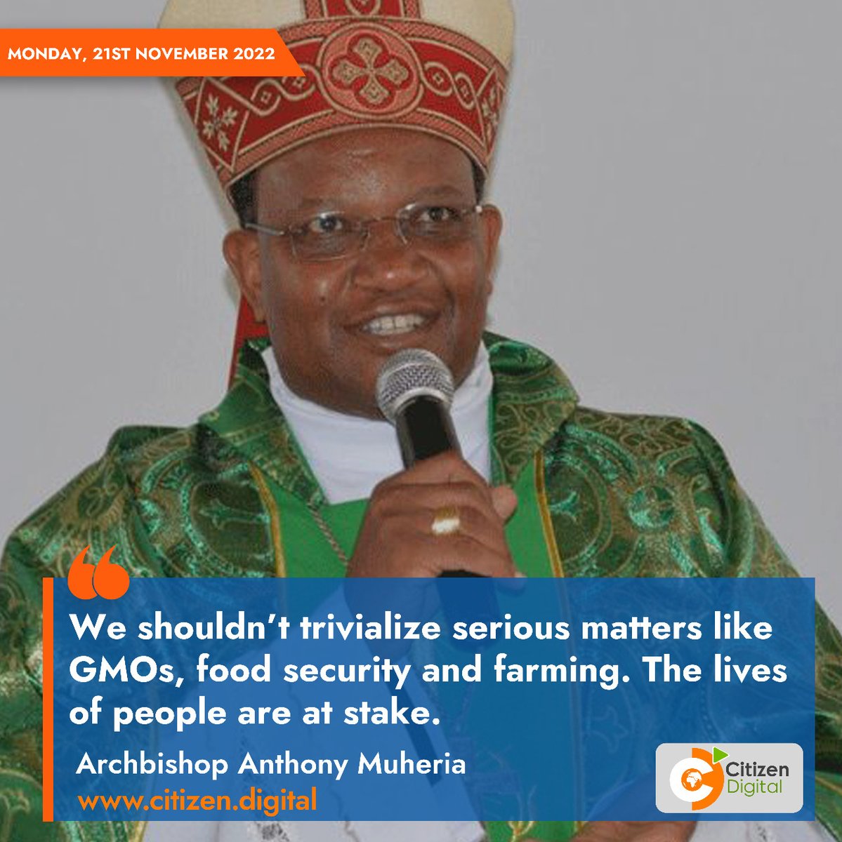 We shouldn’t trivialize serious matters like GMOs, food security and farming. The lives of people are at stake - Archbishop Anthony Muheria