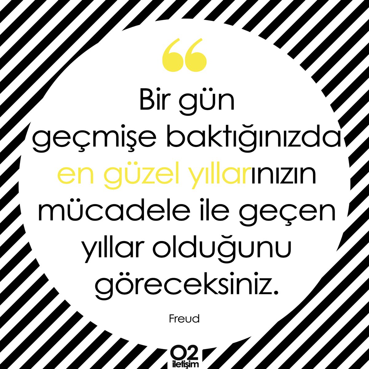 Bir gün geçmişe baktığınızda en güzel yıllarınızın mücadele ile geçen yıllar olduğunu göreceksiniz. - Freud

#HappyMonday #HappyWeek #MondayMotivation #PazartesiMotivasyonu #MutluPazartesi #MutluHaftalar #PR #publicrelations #publicrelationsagency #O2İletişim
