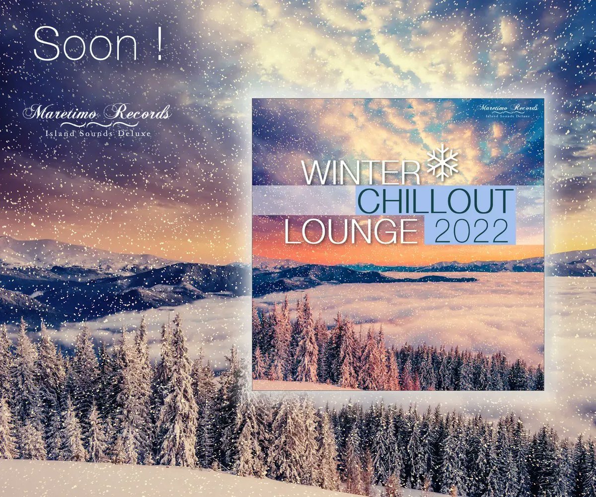 Soon ! 'Winter Chillout Lounge 2022' ...cool sounds to relax ...on Maretimo Records #loungemusic #chilloutmusic #maretimoradio #djmaretimo #maretimorecords
