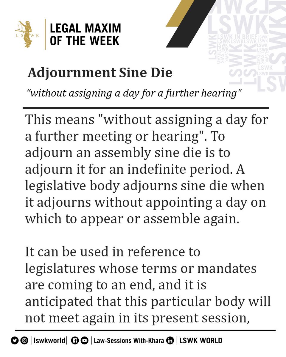lswkworld's tweet photo. ••• #LSWKLegalMaxim: Adjournment Sine Die
•
This means "without assigning a day for a further meeting or hearing". To adjourn an assembly sine die is to adjourn it for an indefinite period.
•••••
#LSWK #Legal #Maxims #Latin #LegalMaxim #LatinMaxim #Law #Khara #HTHEXIII https://t.co/W8c5bIiMkb