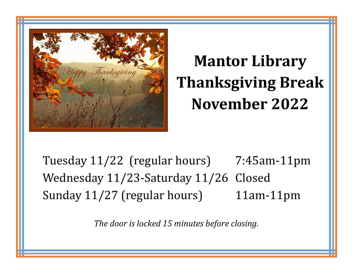 MantorLibrary's tweet photo. Mantor Library will be closed Wednesday 11/23-Saturday 11/26 for Thanksgiving break, and we reopen for regular hours on Sunday 11/27 https://t.co/jQvwjX8X1X