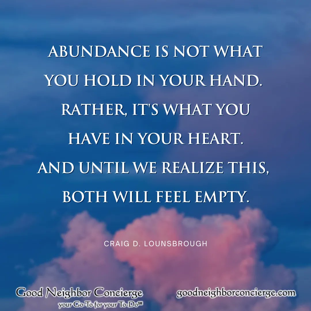 GoodNeighborCon's tweet photo. “Abundance is not what you hold in your hand. Rather, it's what you have in your heart. And until we realize this, both will feel empty.” — Craig D. Lounsbrough
https://t.co/fDqRsKP3Qf
.
.
.
.
#quotes #quotestoliveby #quotesoftheday #quotesdaily #quotesaboutlife #quotesit https://t.co/OPZ7OP9PeY