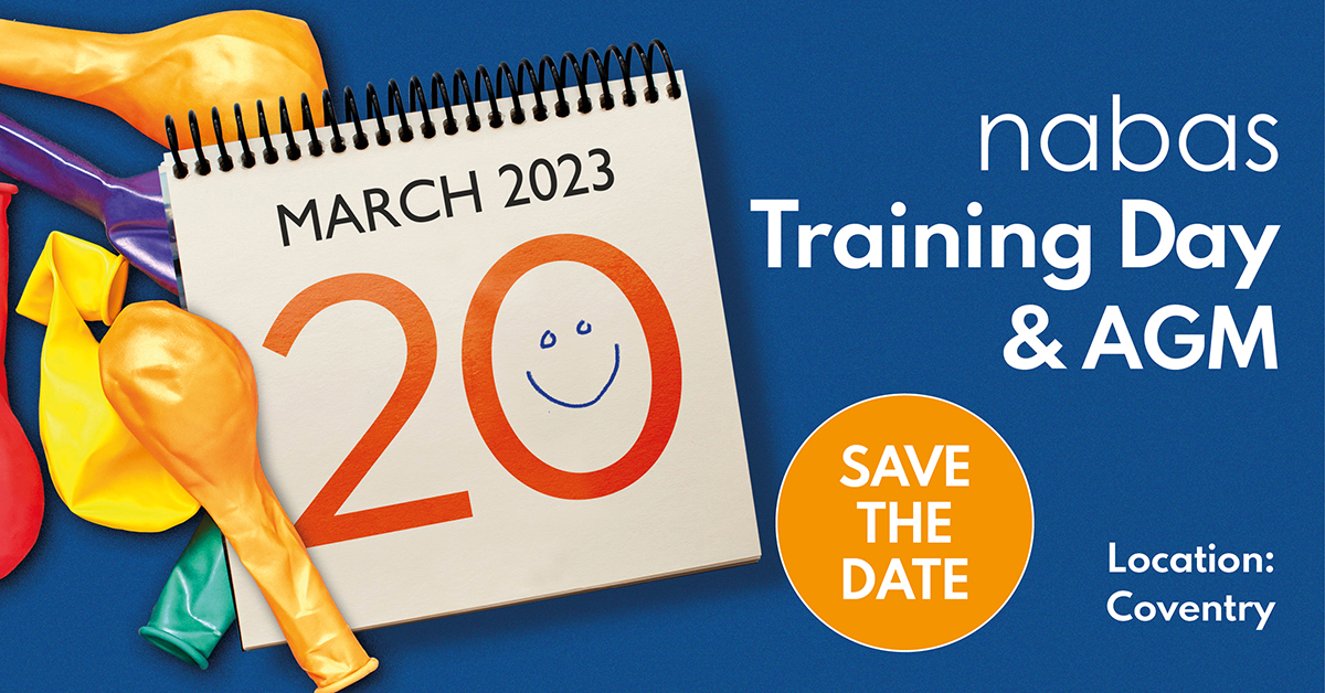 📢IMPORTANT ANNOUNCEMENT!!!!

SAVE THE DATE – NABAS Training Event &amp; AGM, March 20th 2023 in Coventry. 

Keep an eye on our website and social channels for more updates.