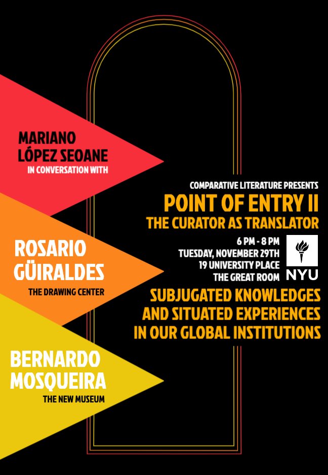 On Tuesday, November 29th at 6 PM, NYU Comp Lit will host Point of Entry II: The #Curator as #Translator - a conversation with Mariano López Seoane, Rosario Güiraldes, and Bernardo Mosqueira! More info &amp; registration here: bit.ly/3OlfMn3