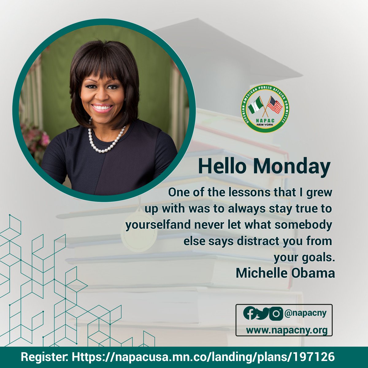 napacny's tweet photo. #HelloMonday!🌞☀️ One of the lessons that I grew up with was to always stay true to yourself and never let what somebody else says distract you from your goals.
-Michelle Obama

@meetgbenga @napacusa https://t.co/EkJyjaDK0E