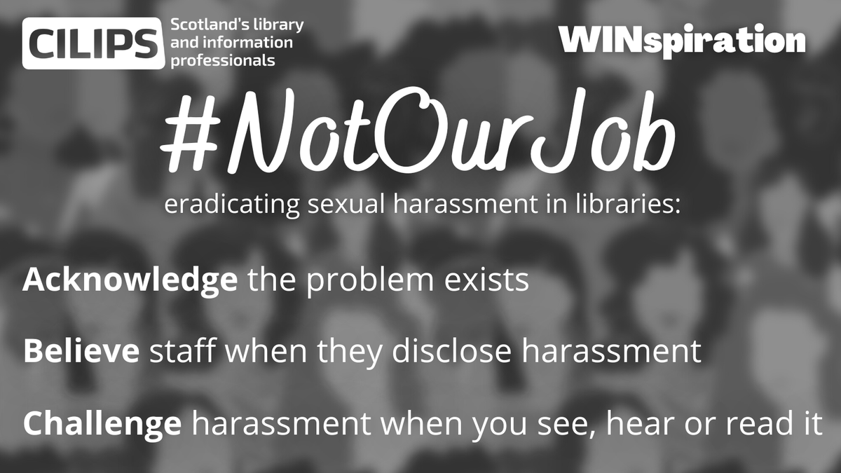 CILIPScotland's tweet photo. Acknowledge the problem exists around the world.
Believe staff when they disclose harassment.
Challenge harassment whenever you see, hear or read it.

The @CILIPScotland team have added our names to the #NotOurJob ABCs. Have you? Please sign and share: https://t.co/f9mICDvYgA https://t.co/Q5ExA7cuhb