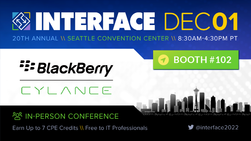 BlackBerrySpark's tweet photo. Heading to #Interface2022 on Dec. 1? Swing by the BlackBerry booth (#102) to learn more about CylancePROTECT, CylanceOPTICS, CylanceGATEWAY and our prevention-first, #AI-driven approach to #cybersecurity. https://t.co/yKnIIrA2Q2 https://t.co/ewFl6s6dWJ