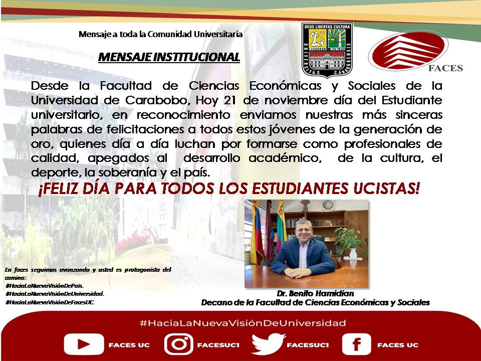 <a href="/faces_uc/">alfonzo b</a> #21Nov Feliz Día del Estudiante Universitario..!! Feliz Día para todos los Estudiantes Ucistas...!! 

Éxitos..!!🙌🏻🎉

Dr. Benito Hamidian
Decano

@bhamidia 

#HaciaLaNuevaVisionDeUniversidad 
#HacialaNuevaVisionDeFacesUC 
#HaciaLaNuevaVisiónDePaís
