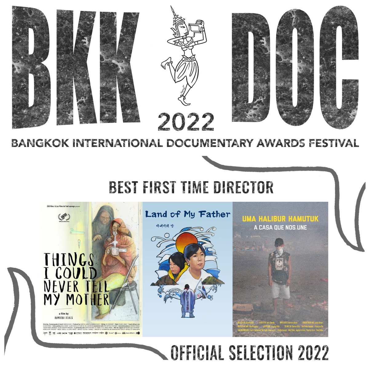 BKK DOC 2022 official selection
details:bkkdoc.com

Nominated for Best First Time Director Documentary
1.Things I Could Never Tell My Mother/ Bangladesh
2.Land of My Father/ Korea
3.UMA HALIBUR HAMUTUK-A Casa que nos Une/ Portugal
#BKKDOC #BKKDOC2022