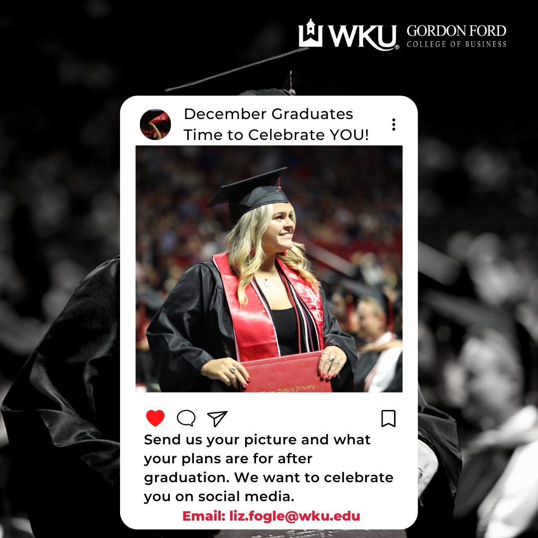 Calling all December Grads! What are your plans after graduation? We want to celebrate you and your accomplishments. Send us a picture and your plans to liz.fogle@wku.edu. We want to celebrate you  on our social media channels. #wku #graduation #youbelongatgfcb