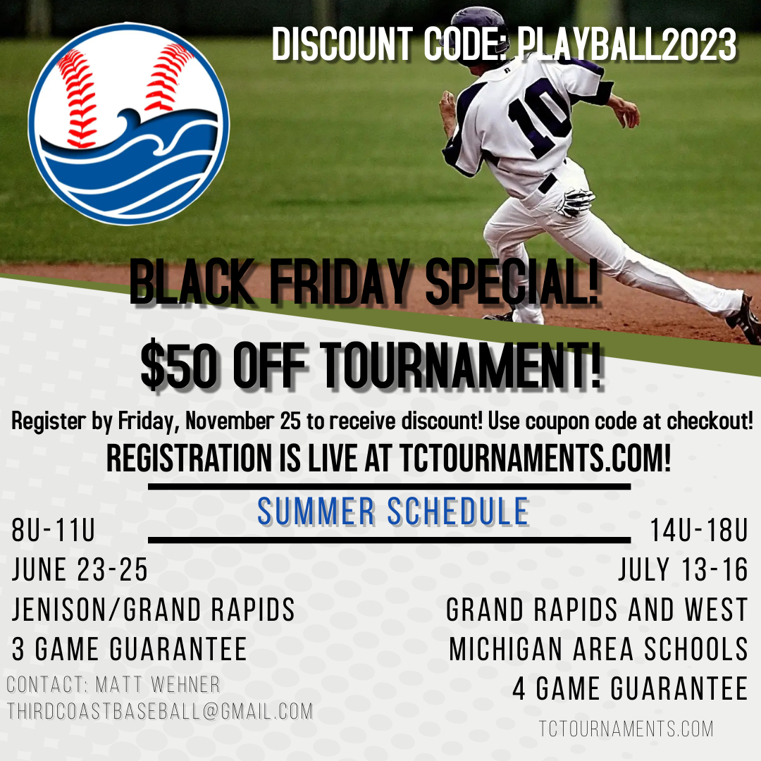 Black Friday Special $50 off tournament registration! Register between now and Friday, Nov 25 using discount code PLAYBALL2023 

tctournaments.com