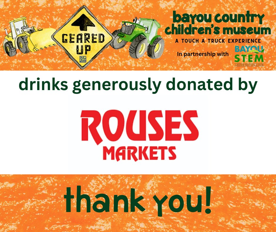 bccmuseum's tweet photo. Thank you, Rouse's Markets, for generously donating drinks for our Geared Up: A Touch A Truck Experience! #BCCM #Playthecajunway https://t.co/byxJ1WpSd5