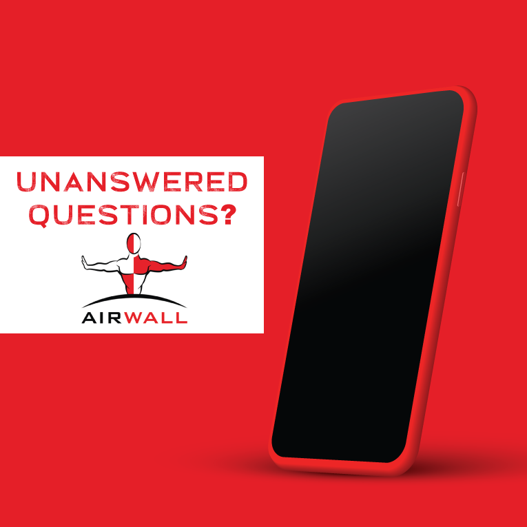 Have any unanswered questions? We'll get back to you with the information you're looking for. Get in touch at 408-AIRWALL.