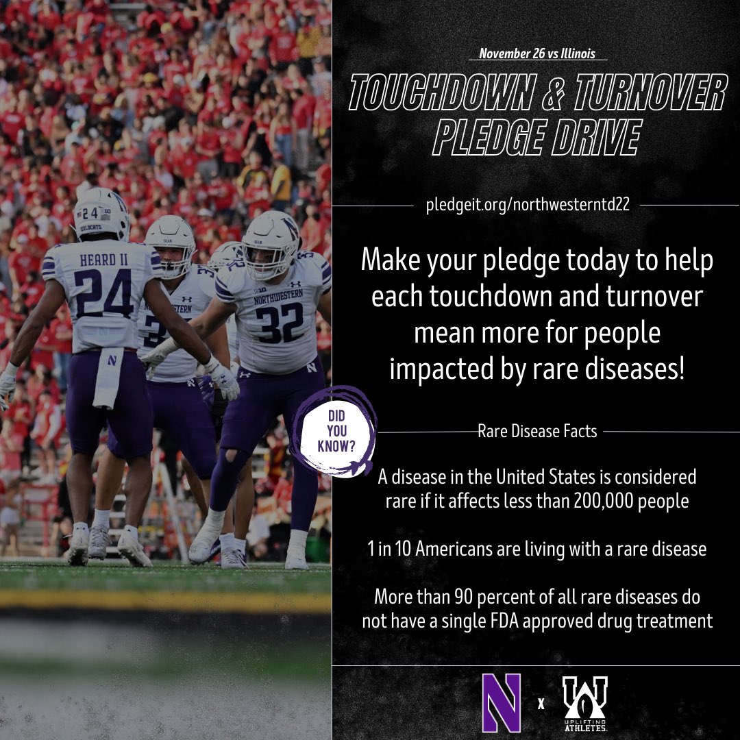 <a href="/NUFBFamily/">Northwestern Football</a> is proud to join <a href="/UpliftingAth/">Uplifting Athletes</a> in our Touchdown and Turnover Pledge Drive! Each touchdown we score and turnover we cause vs Illinois on Nov 26 will make a difference in awareness and research for #RareDiseases! Make your pledge here! 👉 pledgeit.org/northwesterntd…