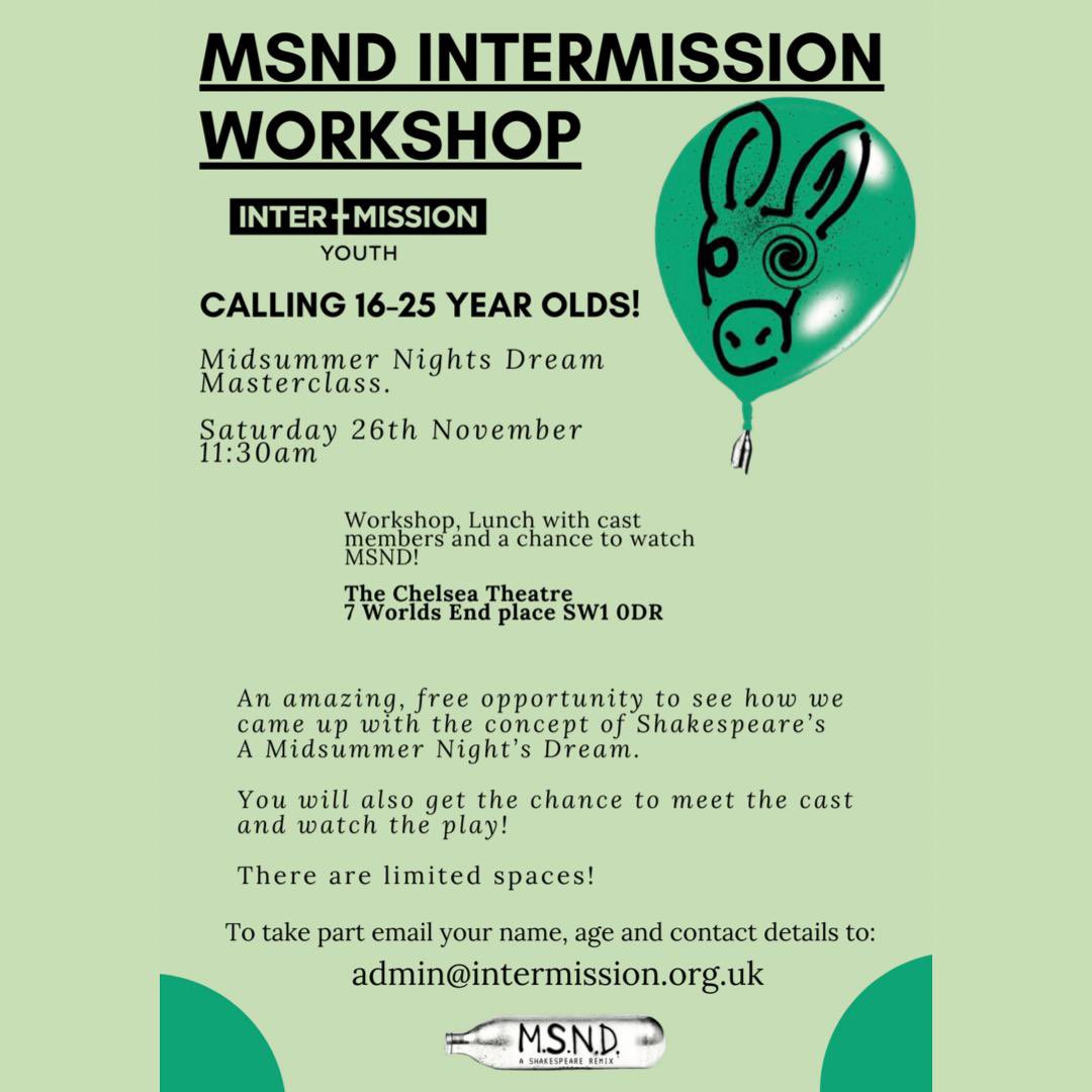 CALLING ALL 16-25 YEAR OLDS 🗣
Are you interested in acting or seeing how Intermission Youth do what they do? Then send us over an email asap to admin@intermission.org.uk stating your interest ASAP!

Saturday 26th @ 11:30am you’ll experience a workshop, lunch, then watch #MSND 🙌🏾