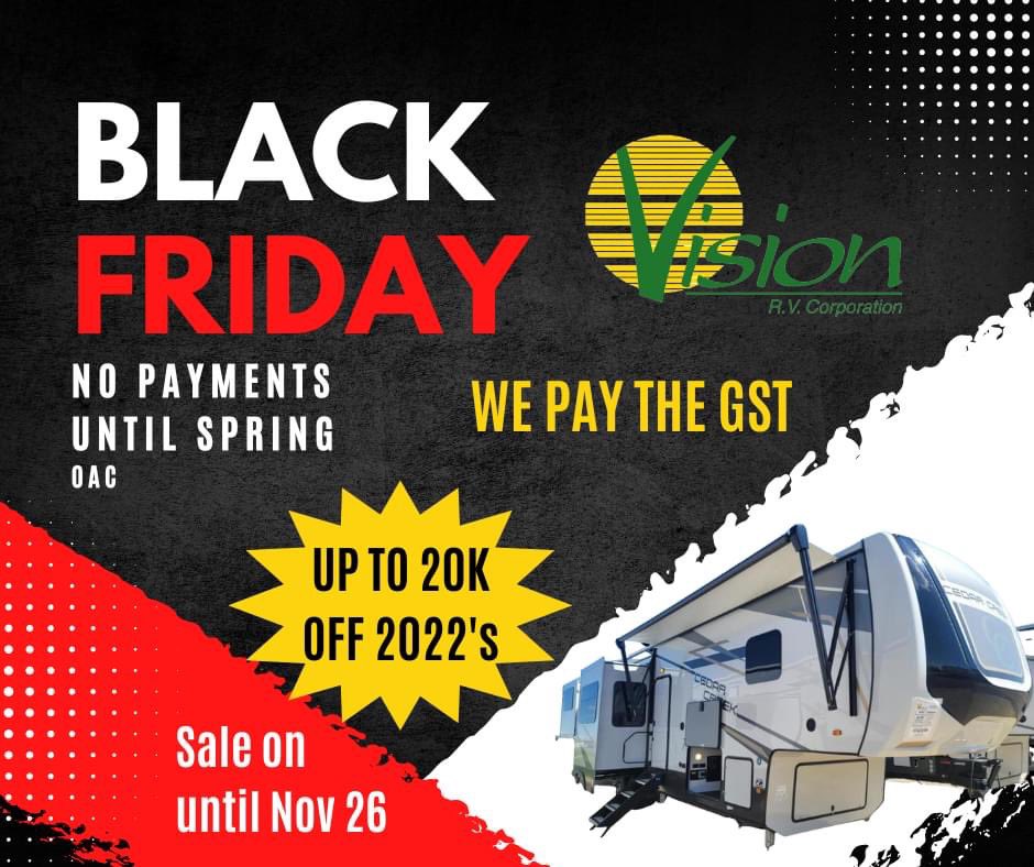 Don't miss our #BlackFriday Friday Sale.  It all starts now and runs until November 26, 2022.

Save up to 20K off 2022's. No payments until spring on OAC &amp; We Pay the GST.

Amvic Licensed Dealer. #rvdealership #snowbirds #rvlife #camping #BlackFridayDeals22