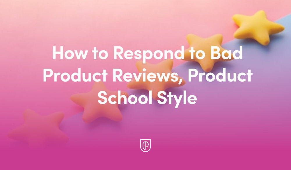 Product School on Twitter "How to Respond to Bad Product Reviews