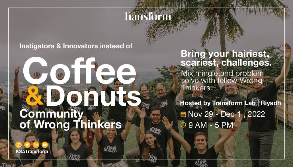 KSATransform's tweet image. 🍩+ ☕️ + 🧠 = 🚀

Join us for the Think Wrong workshop hosted by Transform Lap in Riyadh from November 29 to December 1, 9 am - 5 pm.
Register on link
transform.com.sa/think-wrong/

  #thinkwrong #Transform #innovation #Leadership #coach