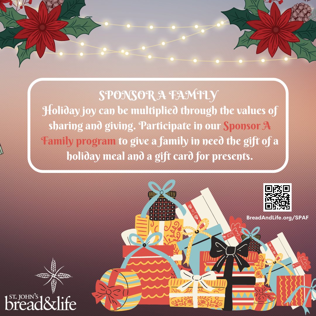 Help us give a family the gift of celebration with our Sponsor A Family program. Your contribution can provide a family in need with a full holiday meal and a gift card for presents. 
Visit breadandlife.org/SPAF for more info.