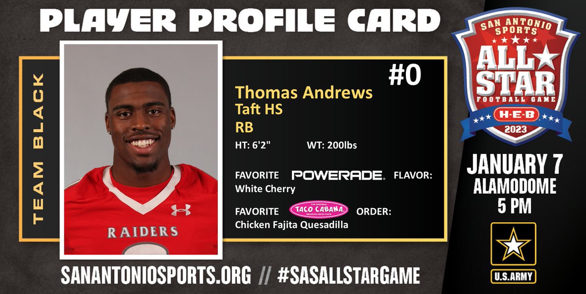 San Antonio Sports (@sa_sports) on Twitter photo Meet <a href="/Tandrews_0/">tj andrews</a> from <a href="/TaftRaider/">Taft Raider Football</a> who will compete in the San Antonio Sports All-Star Football Game pres. by <a href="/HEB/">H-E-B</a> at the Alamodome on Jan. 7 <a href="/ArmySanAntonio/">GoArmy San Antonio</a> #SASAllStarGame <a href="/USArmy/">U.S. Army</a> #WhatsYourWarrior <a href="/POWERADE/">POWERADE</a> <a href="/TacoCabana/">Taco Cabana</a>
<a href="/NISDTaft/">Taft HS</a> <a href="/taft_club/">Taft Raider Athletic Booster Club</a> <a href="/Taft_AT/">Taft Athletic Training</a> Meet <a href="/Tandrews_0/">tj andrews</a> from <a href="/TaftRaider/">Taft Raider Football</a> who will compete in the San Antonio Sports All-Star Football Game pres. by <a href="/HEB/">H-E-B</a> at the Alamodome on Jan. 7 <a href="/ArmySanAntonio/">GoArmy San Antonio</a> #SASAllStarGame <a href="/USArmy/">U.S. Army</a> #WhatsYourWarrior <a href="/POWERADE/">POWERADE</a> <a href="/TacoCabana/">Taco Cabana</a>
<a href="/NISDTaft/">Taft HS</a> <a href="/taft_club/">Taft Raider Athletic Booster Club</a> <a href="/Taft_AT/">Taft Athletic Training</a>