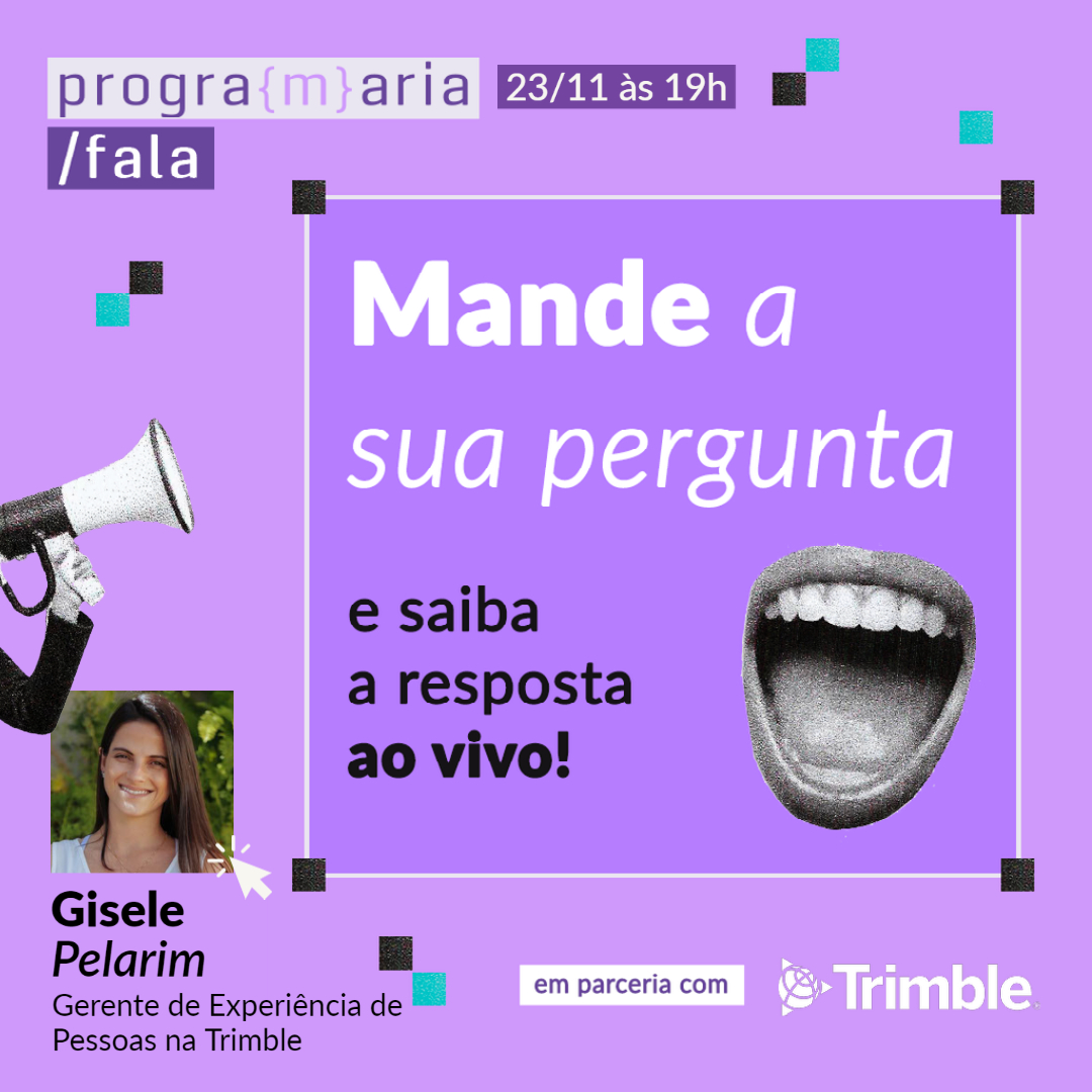programaria's tweet photo. #PrograMariaFala Que tal ter uma mentoria ao vivo com Gisele Pelarim - Ger. de Experiência de Pessoas na Trimble?! Isso mesmo, faça sua inscrição gratuita e envie sua pergunta! Na próxima quarta (23/11) vai rolar uma super mentoria coletiva e muito mais 📲 https://t.co/msb8iLjCyi https://t.co/mhxDHpp2Ly