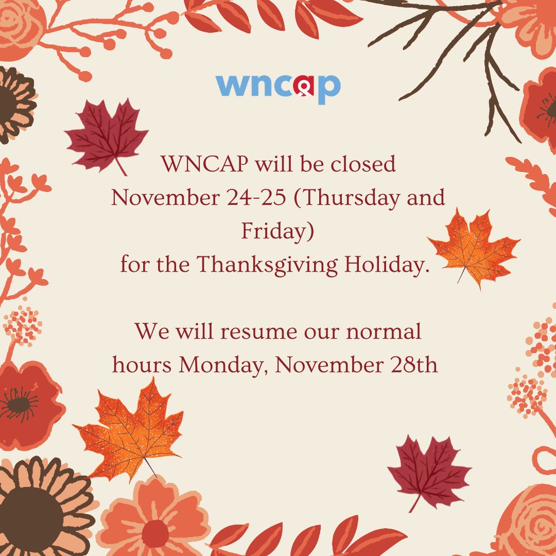 WNCAP will be closed this Thursday and Friday for Thanksgiving. We will resume normal operations on Monday, November 28.