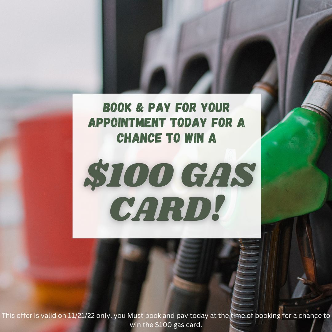 One person who books and pays for an appointment today will win a $100 gas card! The winner will be notified tomorrow! Good luck!