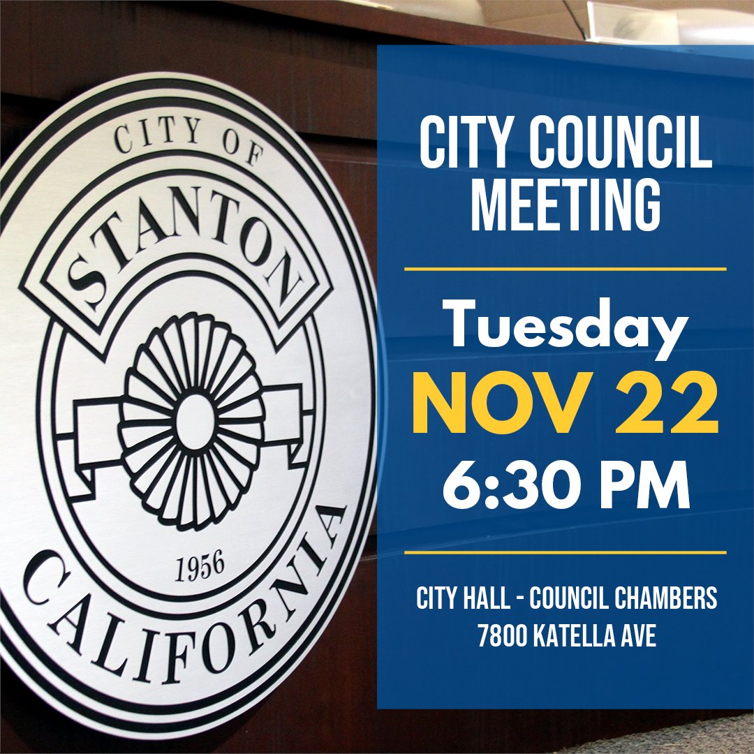 Your Stanton City Council will meet tomorrow, Tuesday, November 22 at 6:30 PM in City Council Chambers. For full agenda information, please visit StantonCA.gov/Agenda.