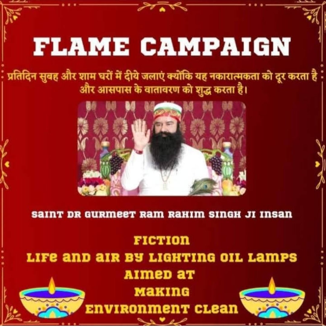 Saint Gurmeet Ram Rahim Ji recently started the FLAME Campaign under which he asked his followers to light earthen lamps daily in their homes so that negativity is removed from homes and positivity remains. #lightuplives