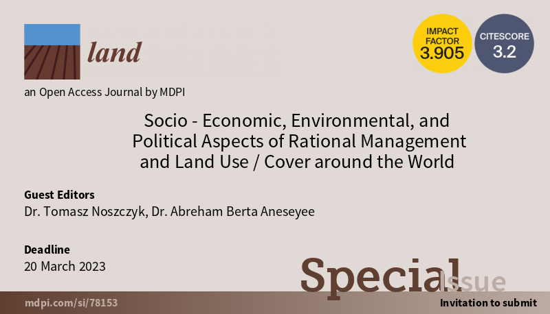 Land_MDPI's tweet photo. #callforpapers #mdpiland
Special Issue "Socio-Economic, Environmental, and Political Aspects of Rational Management and #LandUse/Cover around the World" is now open for submission.

edit by Dr. Tomasz Noszczyk and Dr. Abreham Berta Aneseyee @abreshb

more https://t.co/tItcPrf0TW https://t.co/v6t3t8PVjo
