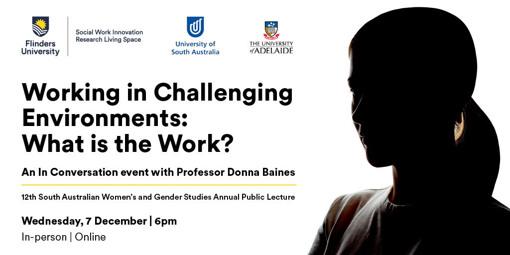Register now for the 12th South Australian Women’s and Gender Studies Annual Public Lecture – Working in Challenging Environments: What is the Work? on Dec 7th at Flinders University Victoria Square or online via livestream flinders.edu.au/swirls/what-we…