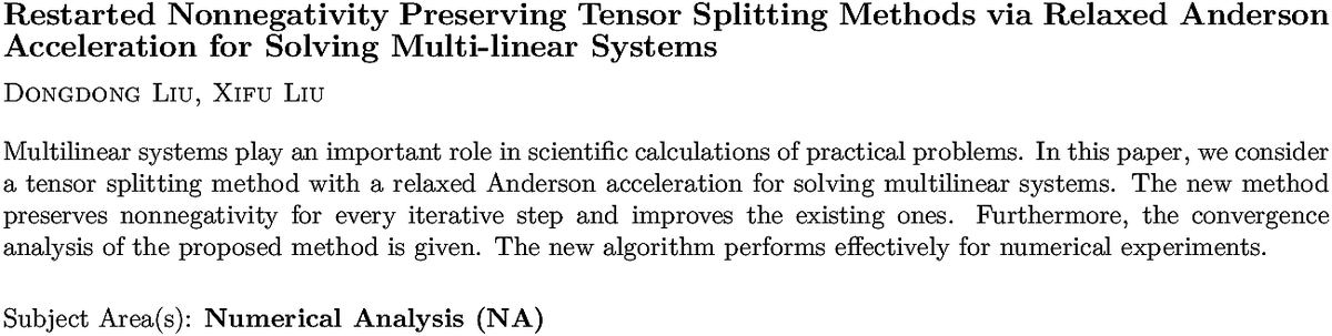 arxiv.org/abs/2211.10857…
D Liu, X Liu
Restarted Nonnegativity Preserving Tensor Splitting Methods via Relaxed
  Anderson Acceleration for Solving Multi-linear Systems
