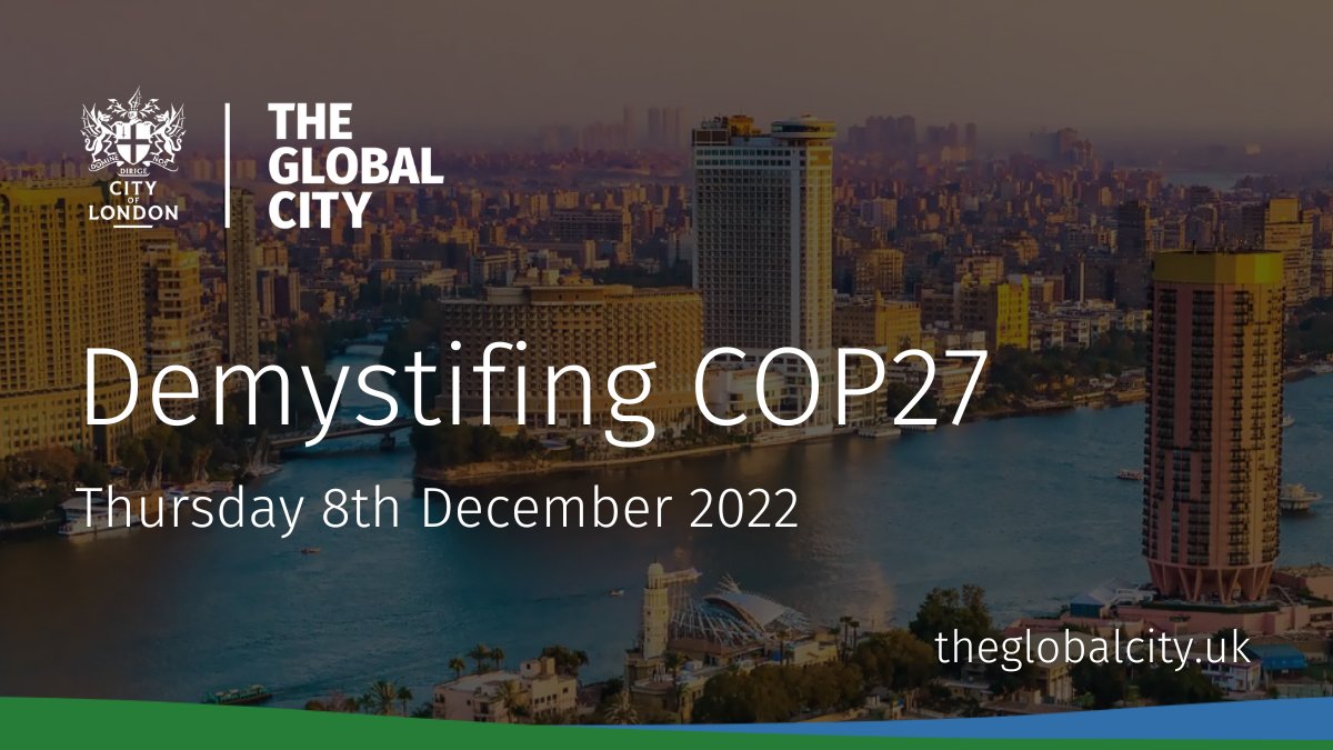 cityoflondon's tweet photo. Just announced: ‘‘Demystifying COP27’ will provide a unique opportunity to hear experts delve into the latest developments in the field of sustainable finance. They will discuss the events of #COP27 and look to the road ahead. 

Find out more and sign up: https://t.co/8hdkNvfLPd https://t.co/tbGeQDGjn8