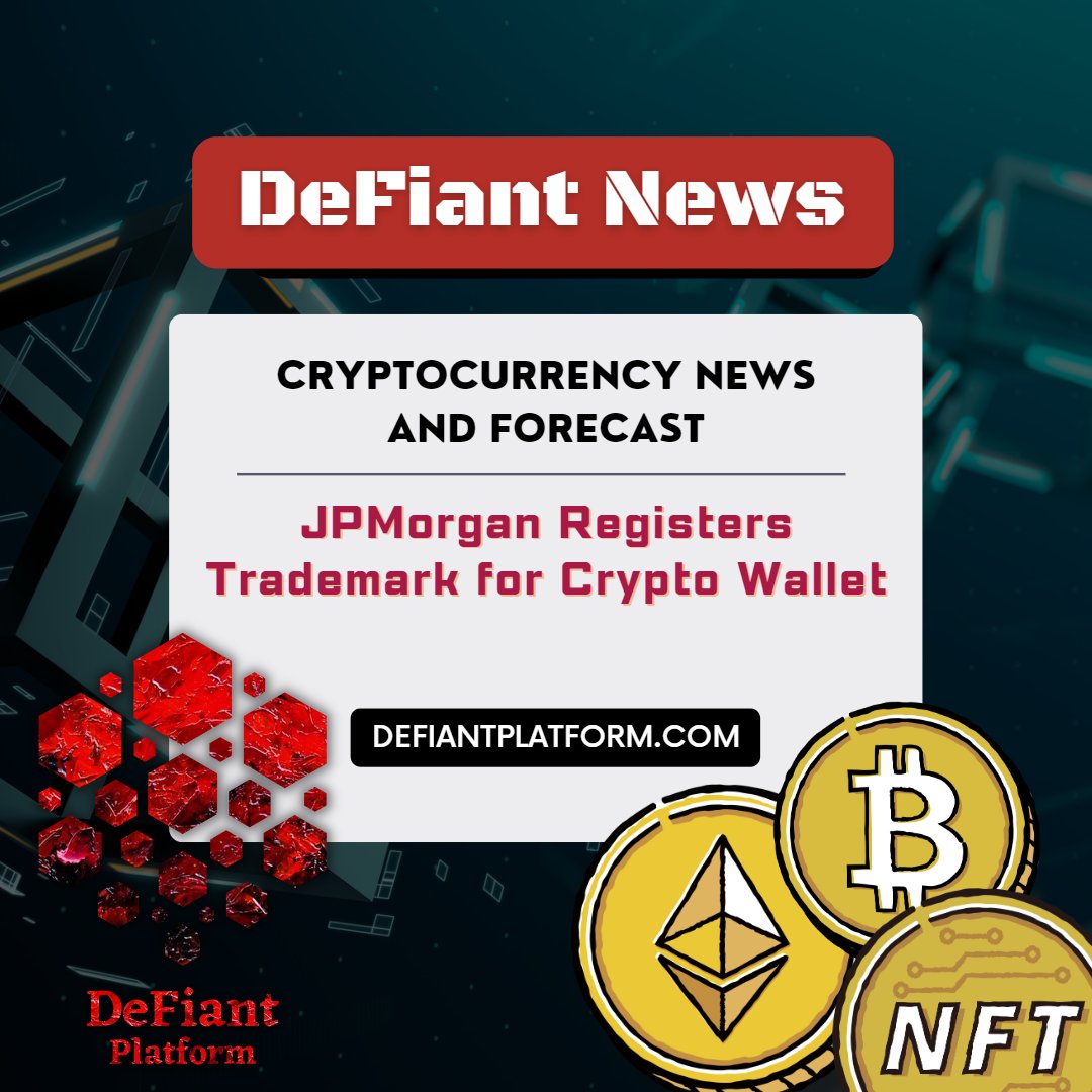 DeFiantLaunch_'s tweet photo. New York-based multinational bank JP Morgan has officially registered a trademark for a cryptocurrency wallet.

Read more on https://t.co/OzVB8VBinO

#defiant #launchpad #smartcontracts #ethreflections https://t.co/eOhBJF6j7z
