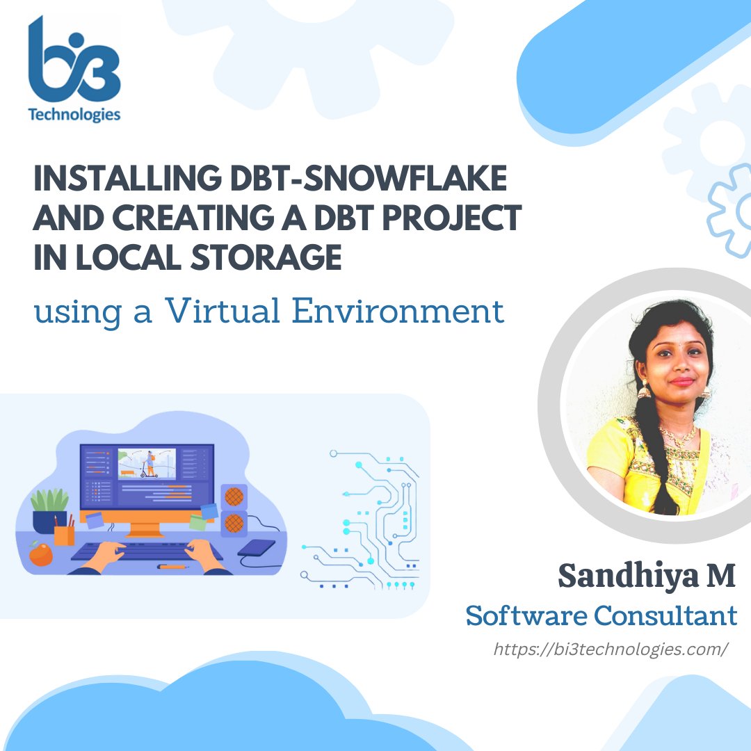 Bi3Technologies's tweet photo. Hi, here is another blog by our tech-savvy Sandhiya Munishwaran
Next blog coming soon!!!
#bi3 - https://t.co/xwS8WDKr08
Blog Post - https://t.co/eRVOZohkzg
#DBT #snowflake #LocalStorage #VirtualEnvironment #Installation #bi3 #bi3technologies https://t.co/9cBKdVv71T