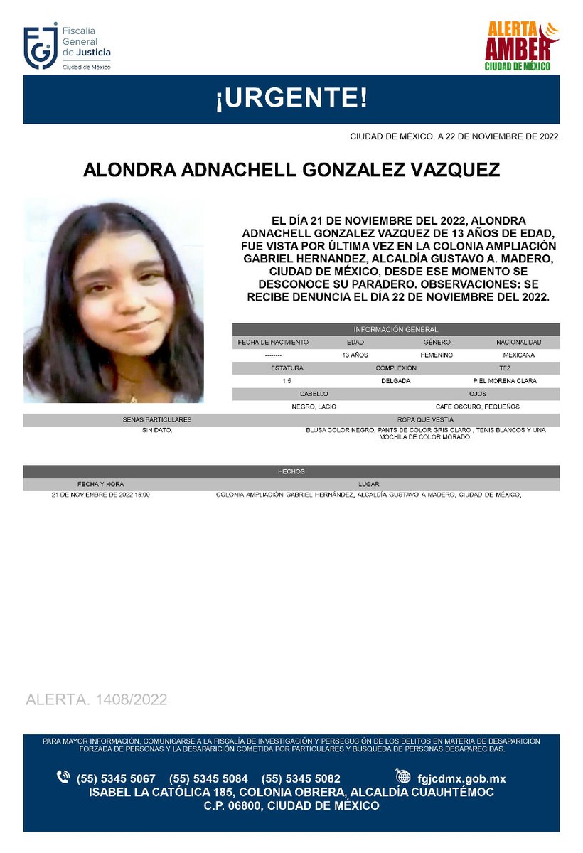 FiscaliaCDMX's tweet photo. Se activa #AlertaAmber para localizar a la menor de 13 años de edad, de nombre Alondra Adnachell González Vázquez, fue vista por última vez, el día 21 de Noviembre de 2022 en la colonia Ampliación Gabriel Hernández, alcaldía GAM https://t.co/BvFJ4BTRDd