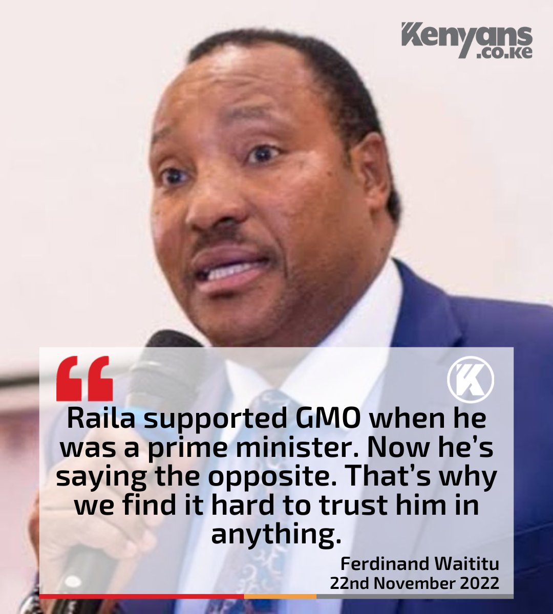 Raila supported GMO when he was a prime minister. - Ferdinand Waititu