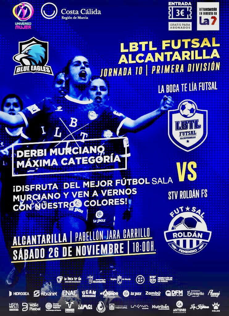 [CARTEL PARTIDOS] 10ªJornada 1ªDIVISIÓN 🗓Sábado 26 de Noviembre ⏰18:00 🆚 @RoldanFSF 🏟Pabellón Jara Carrillo 🎟 3€ NO abonados 🖥️ @la7tele DERBI MURCIANO - el mejor fútbol sala de la región🙌🏽 Somos La Boca Te Lia Futsal💪🏾🔵⚽️ #blueeagles #furiaazul #mareaazul #universomujer