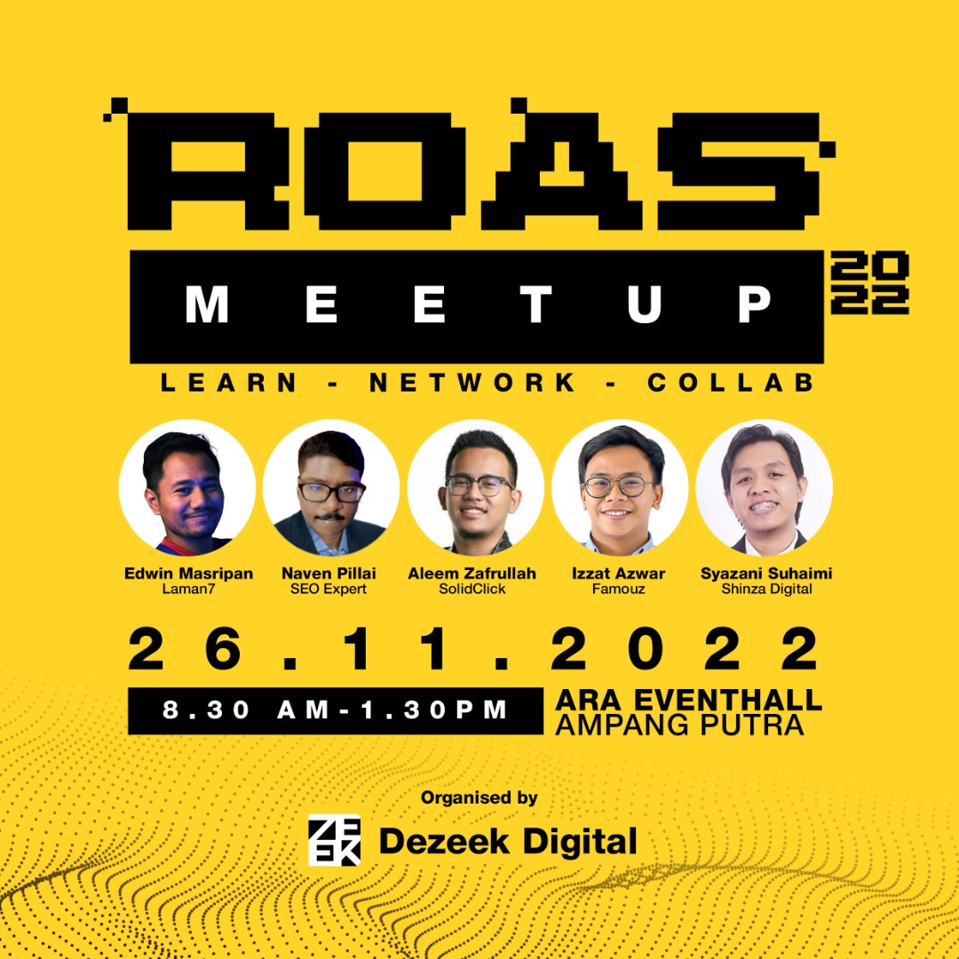 JOM BINA NETWORK DAN DENGAR CERAMAH MARKETERS PULA!

Saya nak jemput kawan2 performance marketer, freelance &amp; agency marketing, untuk join satu event community iaitu ROAS Meetup 2022.

Konsep event ni ialah networking dan live sharing session.