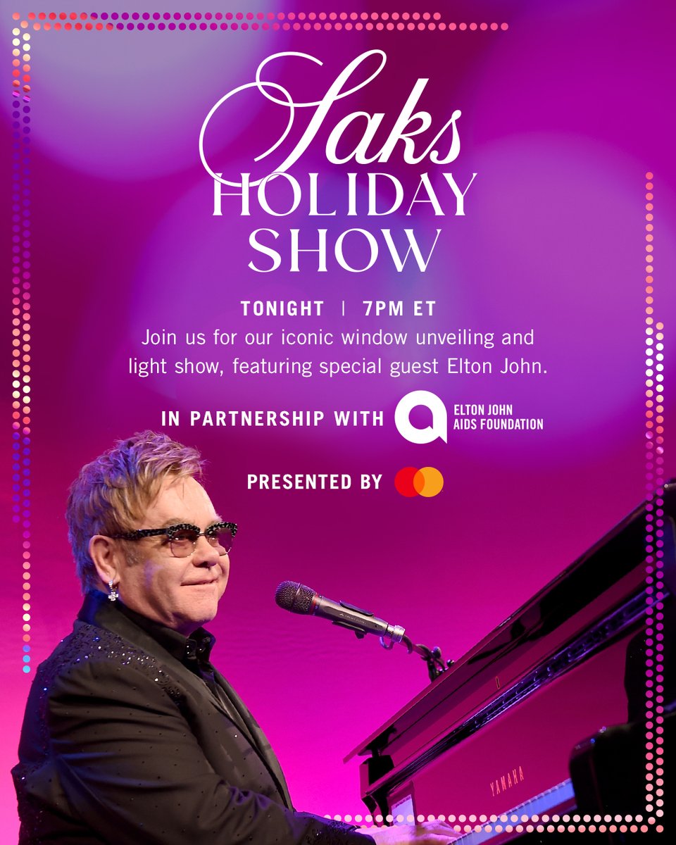 Tune in to Saks.com/SaksLive tonight at 7pm ET to watch our window unveiling and light show, featuring special guest @eltonofficial, in support of @ejaf’s Rocket Fund and their mission to end AIDS. Presented by @mastercard. #SaksHoliday
