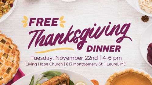 FREE THANKSGIVING DINNER: In need of food? Living Hope Church, 613 Montgomery St, will hand out a FREE Thanksgiving meal, as well as groceries, today, 11/22, from 4-6p. Please Share! #CommunityHelpingCommunity <a href="/cityoflaurel/">City of Laurel MD</a> <a href="/LaurelAdvocacy/">Laurel Advocacy</a> <a href="/LaurelECD/">LaurelECD</a> <a href="/PGCCommunity/">Community Relations</a> <a href="/DMVFreeEvents/">DMV Free Events</a>