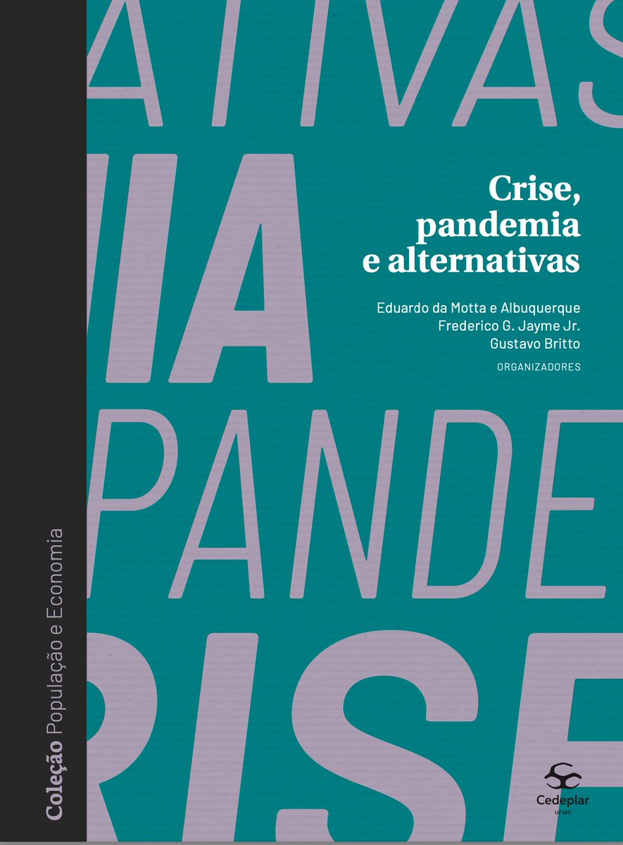 Cedeplar's tweet photo. Lançado novo livro da Coleção População e Economia, do Cedeplar!

"Crise, pandemia e alternativas” 

Eduardo Albuquerque, Frederico Jayme Jr., Gustavo Britto (Orgs.)

Disponível livremente para download em:

https://t.co/4eAKSjf15C

@faceUFMG @ufmg @boletimufmg 

(1/n) https://t.co/InLZWR57C8