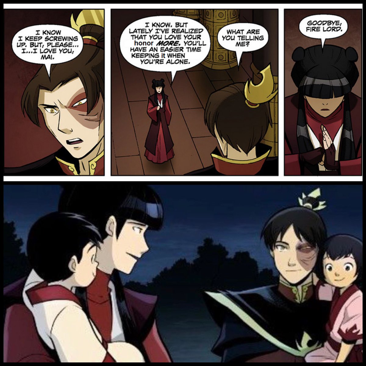 No matter how many times we’re torn apart, we will always find our way back to each other.

The legend of Mai and Zuko