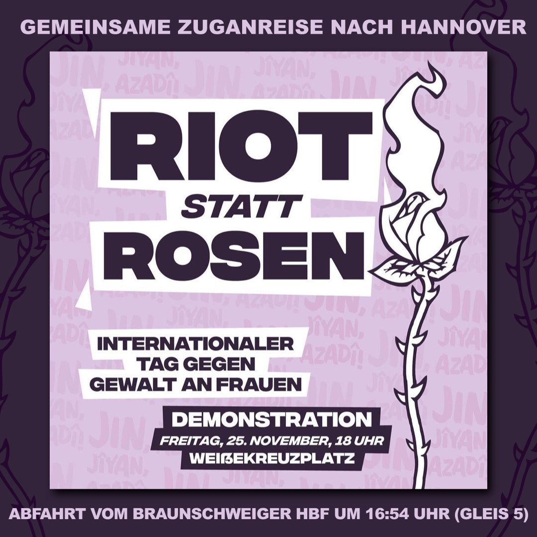 inprogress_bs's tweet photo. Riot statt Rosen! 
Gemeinsame Zuganreise nach #Hannover zur Demonstration zum Internationalen Tag gegen Gewalt an Frauen #H2511
🚂 Abfahrt #Braunschweig Hauptbahnhof um 16:54 Uhr auf Gleis 5
✊ Demo: Freitag, 25. November 2022 | 18:00 Uhr | Weißekreuzplatz https://t.co/6F8fGwpcc0