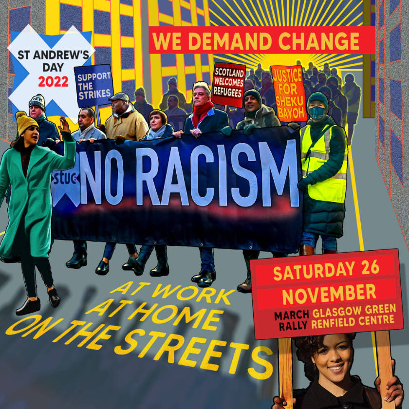 📅 This Saturday 26th November!

📢 Join us at our annual St Andrews Day March &amp; Rally Against Racism &amp; Fascism 

🗣️We demand change

🤝 Assemble 10.30 am: Glasgow Green
🚶 March off 11.00 am
🚩 Rally 12 noon: Renfield Centre, Bath Street

✊🏿✊🏾✊🏽✊🏼✊🏻