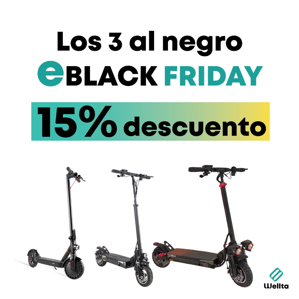 BLACK FRIDAY en Wellta Motors.

🛴Píllate el "Wellta Coachella“,o el "Atacama" o el todoterreno "Gobi" y disfruta de un 15% de DESCUENTO en cada uno de ellos.

Pasarte a la movilidad sostenible no puede ser más fácil. bit.ly/3gqu0X0

*Válido hasta el 30 de noviembre