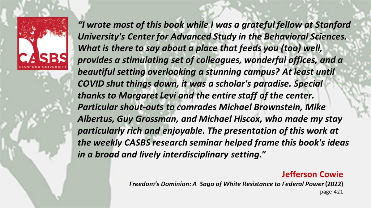 Today is Publication Day for Jefferson Cowie's book "Freedom's Dominion." He wrote most of it as a 2019-20 CASBS fellow

And Jeff gives an awesome shout-out to CASBS that we just gotta share 🤗